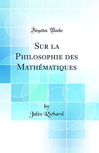 Beispielbild fr Sur la Philosophie des Mathmatiques (Classic Reprint) zum Verkauf von Buchpark