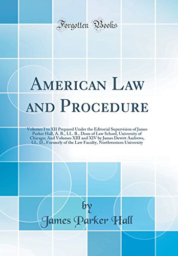 Imagen de archivo de American Law and Procedure Volumes I to XII Prepared Under the Editorial Supervision of James Parker Hall, A B, LL B, Dean of Law School, LL D, Formerly of the Law Faculty, No a la venta por PBShop.store US