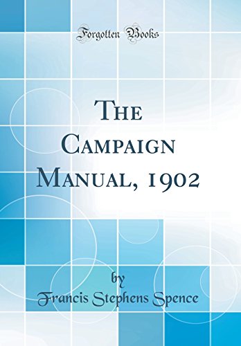Imagen de archivo de The Campaign Manual, 1902 Classic Reprint a la venta por PBShop.store US
