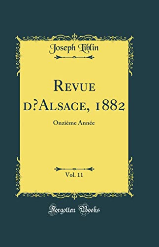 Beispielbild fr Revue d'Alsace, 1882, Vol. 11 : Onzime Anne (Classic Reprint) zum Verkauf von Buchpark