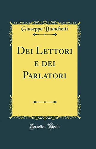 Beispielbild fr Dei Lettori e dei Parlatori (Classic Reprint) zum Verkauf von PBShop.store UK