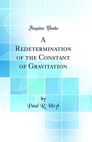 Stock image for A Redetermination of the Constant of Gravitation Classic Reprint for sale by PBShop.store US