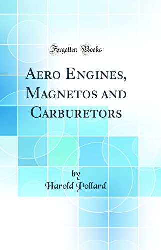 Beispielbild fr Aero Engines, Magnetos and Carburetors Classic Reprint zum Verkauf von PBShop.store US