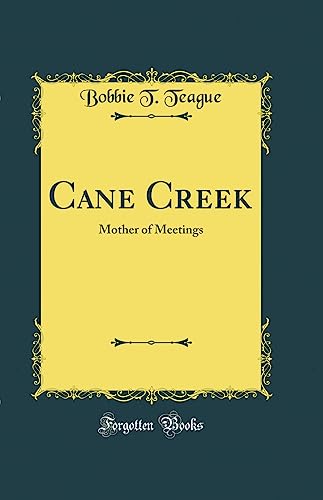 9780266579069: Cane Creek: Mother of Meetings (Classic Reprint)