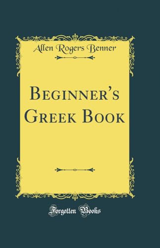 Stock image for Beginner's Greek Book Classic Reprint for sale by PBShop.store US