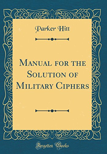 Stock image for Manual for the Solution of Military Ciphers Classic Reprint for sale by PBShop.store US