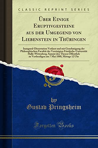 9780266630296: ber Einige Eruptivgesteine aus der Umgegend von Liebenstein in Thringen: Inaugural-Dissertation Verfasst und mit Genehmigung der Philosophischen Facultt der Vereinigten Friedrichs-Universitt H