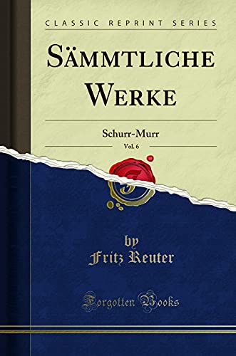 9780266630449: Smmtliche Werke, Vol. 6: Schurr-Murr (Classic Reprint)