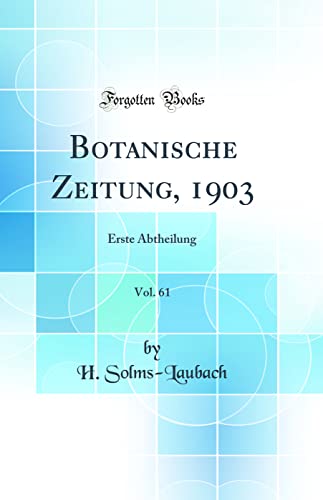 Beispielbild fr Botanische Zeitung, 1903, Vol. 61 : Erste Abtheilung (Classic Reprint) zum Verkauf von Buchpark