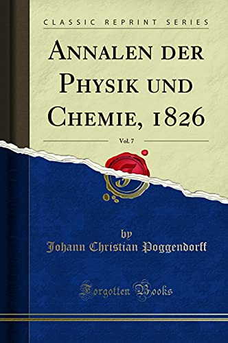 Imagen de archivo de Annalen der Physik und Chemie, 1826, Vol. 7 (Classic Reprint) a la venta por Forgotten Books