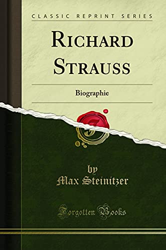 Stock image for Richard Strauss Biographie Classic Reprint for sale by PBShop.store US