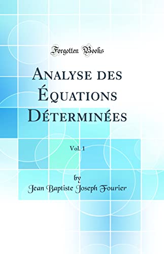 Beispielbild fr Analyse des quations Dtermines, Vol. 1 (Classic Reprint) zum Verkauf von Buchpark