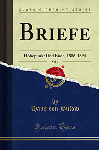 Stock image for Briefe, Vol. 7: H hepunkt Und Ende, 1886-1894 (Classic Reprint) for sale by Forgotten Books