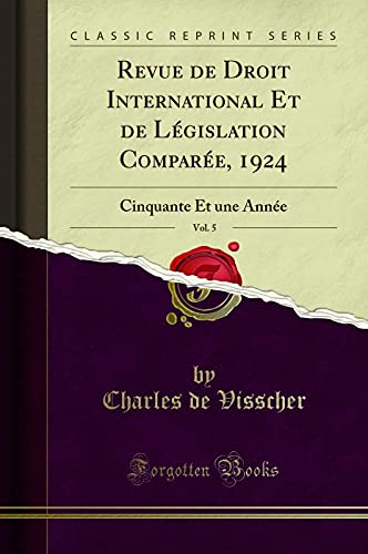 9780266717591: Revue de Droit International Et de Lgislation Compare, 1924, Vol. 5: Cinquante Et une Anne (Classic Reprint)
