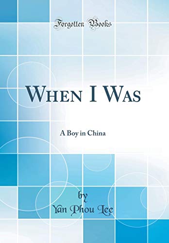 Beispielbild fr When I Was A Boy in China Classic Reprint zum Verkauf von PBShop.store US