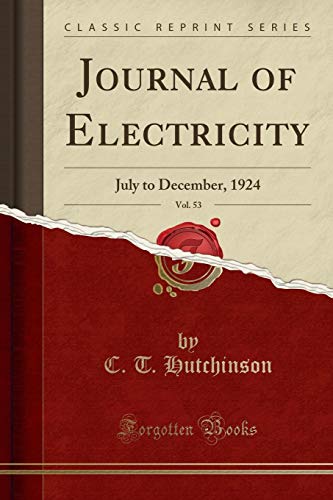 Beispielbild fr Journal of Electricity, Vol. 53: July to December, 1924 (Classic Reprint) zum Verkauf von Forgotten Books