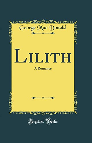 Lilith A Romance Classic Reprint - George Mac Donald