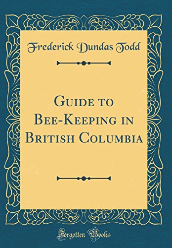 Beispielbild fr Guide to BeeKeeping in British Columbia Classic Reprint zum Verkauf von PBShop.store US