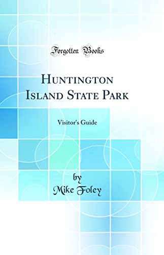 Beispielbild fr Huntington Island State Park Visitor's Guide Classic Reprint zum Verkauf von PBShop.store US