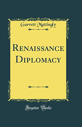 Imagen de archivo de Renaissance Diplomacy Classic Reprint a la venta por PBShop.store US
