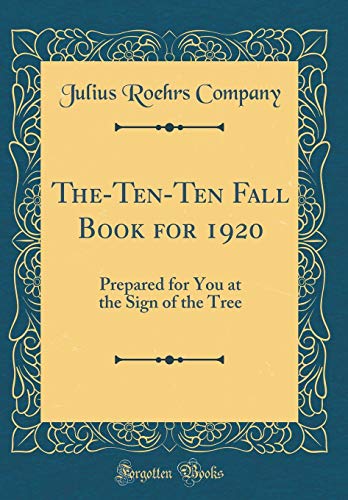 Imagen de archivo de TheTenTen Fall Book for 1920 Prepared for You at the Sign of the Tree Classic Reprint a la venta por PBShop.store US