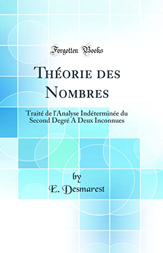9780266856382: Thorie des Nombres: Trait de l'Analyse Indtermine du Second Degr A Deux Inconnues (Classic Reprint)