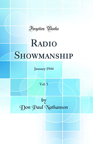 Beispielbild fr Radio Showmanship, Vol. 5 : January 1944 (Classic Reprint) zum Verkauf von Buchpark