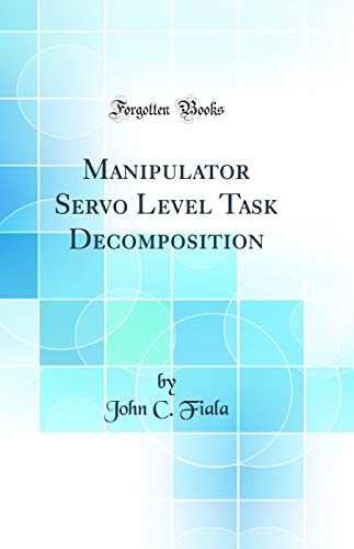 Beispielbild fr Manipulator Servo Level Task Decomposition Classic Reprint zum Verkauf von PBShop.store US