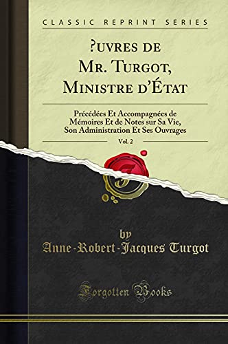 Stock image for  uvres de Mr. Turgot, Ministre d' tat, Vol. 2 (Classic Reprint) for sale by Forgotten Books