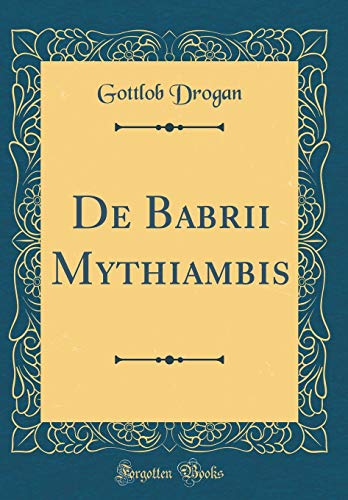 Stock image for De Babrii Mythiambis (Classic Reprint) for sale by PBShop.store US