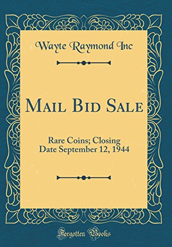 Stock image for Mail Bid Sale: Rare Coins; Closing Date September 12, 1944 (Classic Reprint) for sale by PBShop.store US