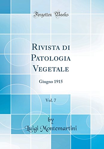 Imagen de archivo de Rivista di Patologia Vegetale, Vol 7 Giugno 1915 Classic Reprint a la venta por PBShop.store US