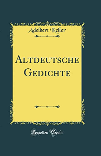 Beispielbild fr Altdeutsche Gedichte (Classic Reprint) zum Verkauf von Buchpark