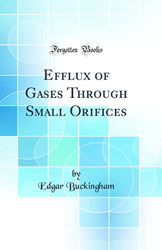 9780267118922: Efflux of Gases Through Small Orifices (Classic Reprint)