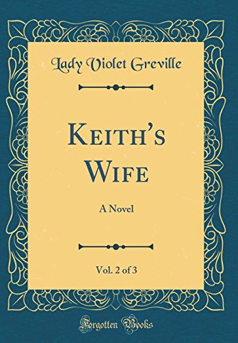 Imagen de archivo de Keith's Wife, Vol 2 of 3 A Novel Classic Reprint a la venta por PBShop.store US