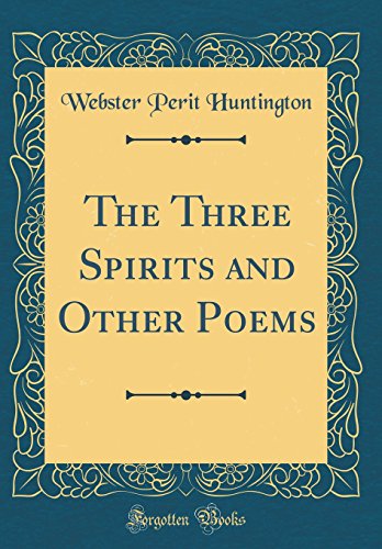 Imagen de archivo de The Three Spirits and Other Poems Classic Reprint a la venta por PBShop.store US