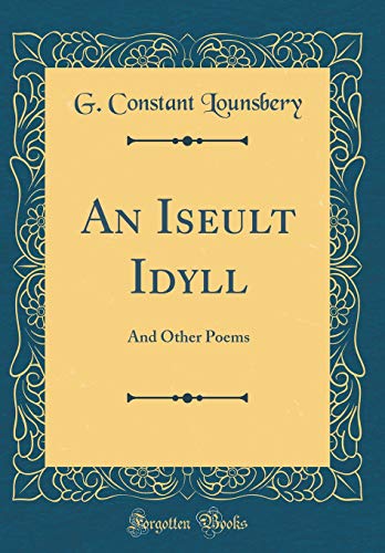 Stock image for An Iseult Idyll And Other Poems Classic Reprint for sale by PBShop.store US