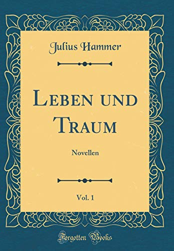 Imagen de archivo de Leben und Traum, Vol 1 Novellen Classic Reprint a la venta por PBShop.store US