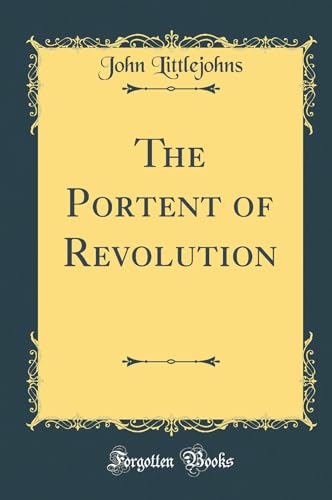 Stock image for The Portent of Revolution Classic Reprint for sale by PBShop.store US