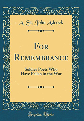 Imagen de archivo de For Remembrance Soldier Poets Who Have Fallen in the War Classic Reprint a la venta por PBShop.store US