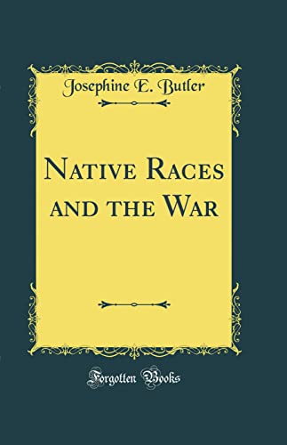 Stock image for Native Races and the War Classic Reprint for sale by PBShop.store US