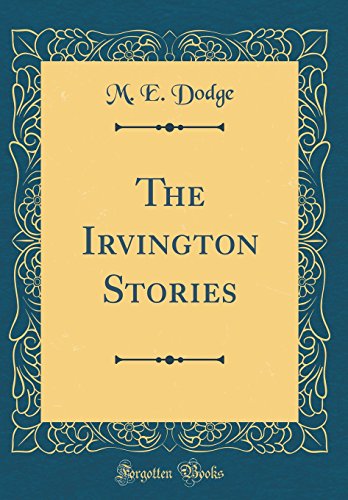 Imagen de archivo de The Irvington Stories Classic Reprint a la venta por PBShop.store US