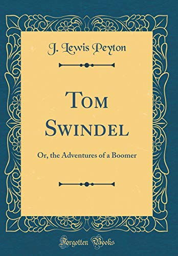 Stock image for Tom Swindel Or, the Adventures of a Boomer Classic Reprint for sale by PBShop.store US