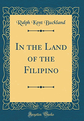 Imagen de archivo de In the Land of the Filipino Classic Reprint a la venta por PBShop.store US