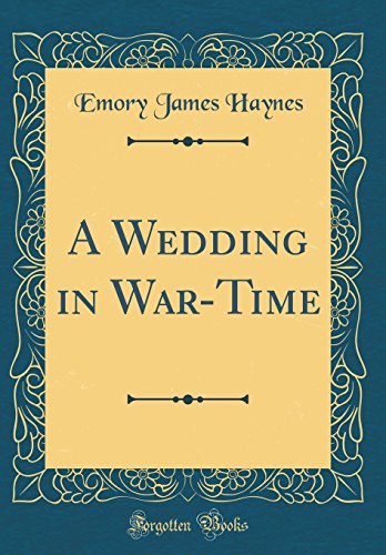 Imagen de archivo de A Wedding in WarTime Classic Reprint a la venta por PBShop.store US