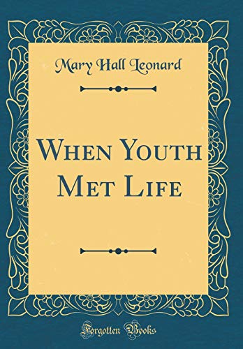 Stock image for When Youth Met Life Classic Reprint for sale by PBShop.store US