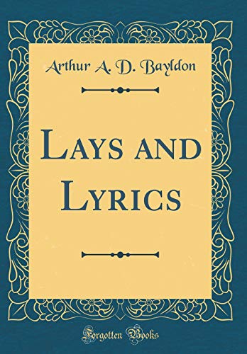 9780267256440: Lays and Lyrics (Classic Reprint)