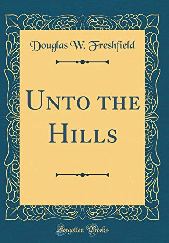 Beispielbild fr Unto the Hills Classic Reprint zum Verkauf von PBShop.store US