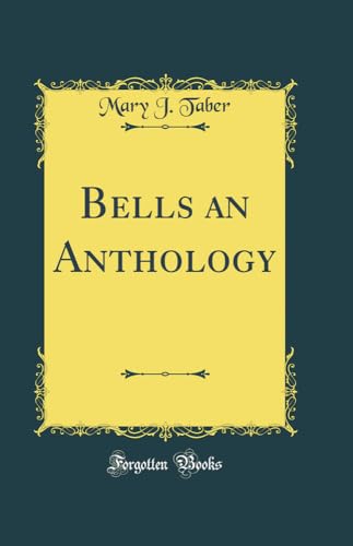 Stock image for Bells an Anthology Classic Reprint for sale by PBShop.store US