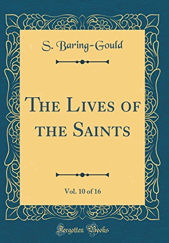 9780267314362: The Lives of the Saints, Vol. 10 of 16 (Classic Reprint)